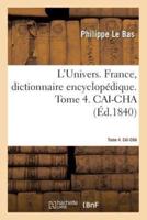 L'Univers. France, dictionnaire encyclopédique. Tome 4. CAI-CHA