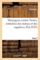 Harangues contre Verrès, intitulées des statues et des supplices. Tome 2