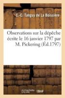 Observations sur la dépêche écrite le 16 janvier 1797 par M. Pickering, secrétaire d'État des