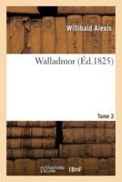 Walladmor. Tome 3