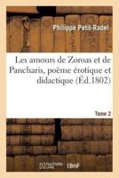 Les amours de Zoroas et de Pancharis, poème érotique et didactique. Tome 2