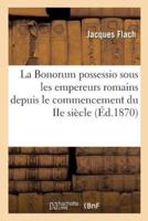 La Bonorum possessio sous les empereurs romains depuis le commencement du IIe siècle