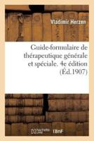 Guide-formulaire de thérapeutique générale et spéciale. 4e édition