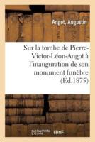 Sur la tombe de Pierre-Victor-Léon-Angot à l'inauguration de son monument funèbre