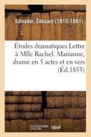 Études dramatiques Lettre à Mlle Rachel. Marianne, drame en 5 actes et en vers