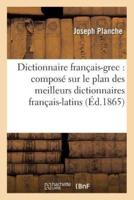 Dictionnaire français-grec : composé sur le plan des meilleurs dictionnaires français-latins
