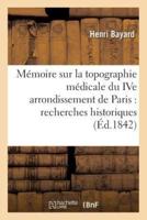 Mémoire sur la topographie médicale du IVe arrondissement de Paris : recherches historiques