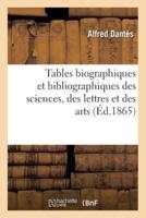 Tables biographiques et bibliographiques des sciences, des lettres et des arts,