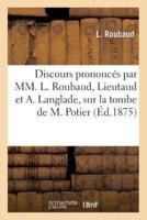 Discours prononcés par MM. L. Roubaud, Lieutaud et A. Langlade,