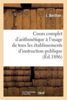 Cours complet d'arithmétique à l'usage de tous les établissements d'instruction publique,