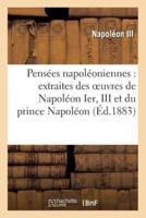 Pensées napoléoniennes : extraites des oeuvres, discours et écrits de Napoléon Ier,