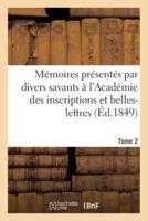 Mémoires présentés par divers savants à l'Académie des inscriptions et belles-lettres  Tome 2