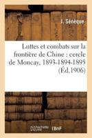 Luttes et combats sur la frontière de Chine : cercle de Moncay, 1893-1894-1895