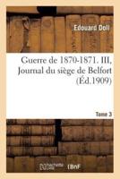 Guerre de 1870-1871. Journal du siège de Belfort Tome 3