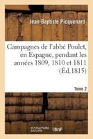 Campagnes de l'abbé Poulet, en Espagne, pendant les années 1809, 1810 et 1811. Tome 2