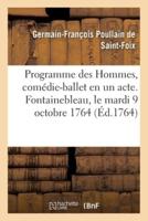 Programme des Hommes, comédie-ballet en un acte. Fontainebleau, le mardi 9 octobre 1764