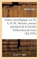 Notice nécrologique sur M. L.-F.-M. Menoux, ancien président de la Société d'éducation de Lyon