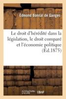 Le droit d'hérédité dans la législation, le droit comparé et l'économie politique