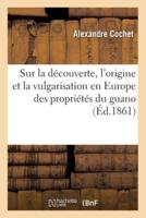 Sur la découverte, l'origine et la vulgarisation en Europe des propriétés du guano