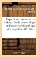 L'expansion européenne en Afrique. Etude de sociologie et d'histoire philosophique des migrations