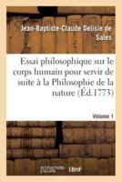 Essai philosophique sur le corps humain pour servir de suite à la Philosophie de la nature Volume 1