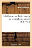 A la flamme de Paris, roman de la vingtième année