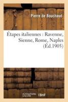 Étapes italiennes, Ravenne, Sienne, Rome, Naples