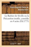 Le Barbier de Séville ou la Précaution inutile, comédie en 4 actes