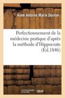 Perfectionnement de la médecine pratique d'après la méthode d'Hippocrate