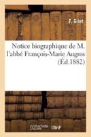 Notice biographique de M. l'abbé François-Marie Augros