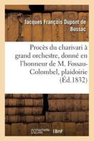 Procès du charivari à grand orchestre, donné en l'honneur de M. Fossau-Colombel, plaidoirie