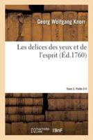 Les delices des yeux et de l'esprit. Tome 2. Partie 3-4