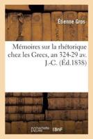 Mémoires sur la rhétorique chez les Grecs, depuis la mort d'Alexandre jusqu'au règne d'Auguste