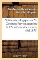 Notice nécrologique sur M. Constant Prévost, membre de l'Académie des sciences