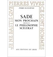 Sade Mon Prochain Precede De Le Philosophie Scelerat