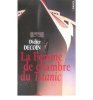 La Femme De Chambre Du Titanic