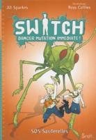 Switch, Danger Mutation Imm'diate. L'Emprise De La Sauterelle, Tome 3 T3