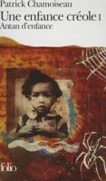 Une Enfance Creole 1/Antan D'enfance