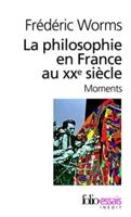 La Philosophie En France Au XXe Siecle (Moments)