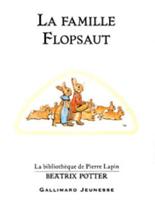 La Famille Flopsaut (The Tale of the Flopsy Bunnies)