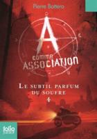 A Comme Association 4/Le Subtil Parfum Du Soufre