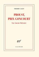 Proust, Prix Goncourt. Une Emeute Litteraire