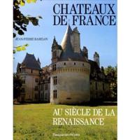 Chateaux De France Au Siecle De La Renaissance