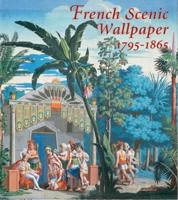French Scenic Wallpaper, 1790-1865