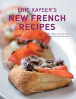 Éric Kayser's New French Recipes