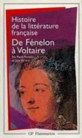 Histoire De La Litterature Francaise 5/Fenelon a Voltaire