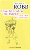 Histoire De Paris Par Ceux Qui L'ont Fait