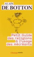 Petit Guide Des Religions a L'usage Des Mecreants