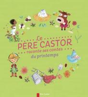 Le Pere Castor Raconte Ses Contes Du Printemps