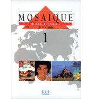 Mosaique: Method De Francais 1. Livre De L'Eleve 1